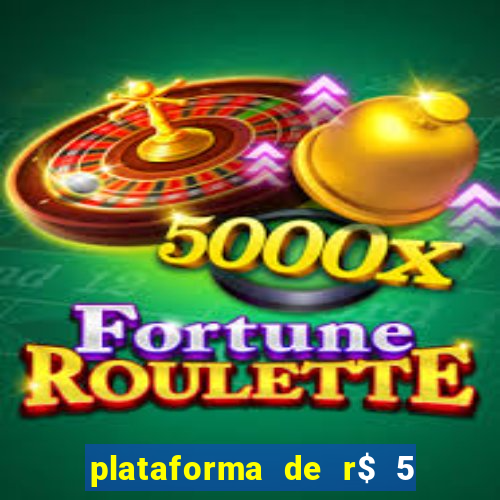 plataforma de r$ 5 jogo do tigrinho